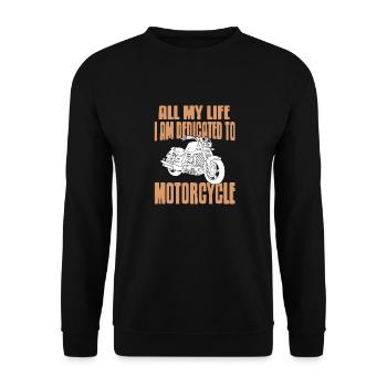 All My Life I Am Dedicated To Motorcycle Funny - Unisex Pullover - Schwarz - Vorne - Alina (178cm) & Michal (187cm)
