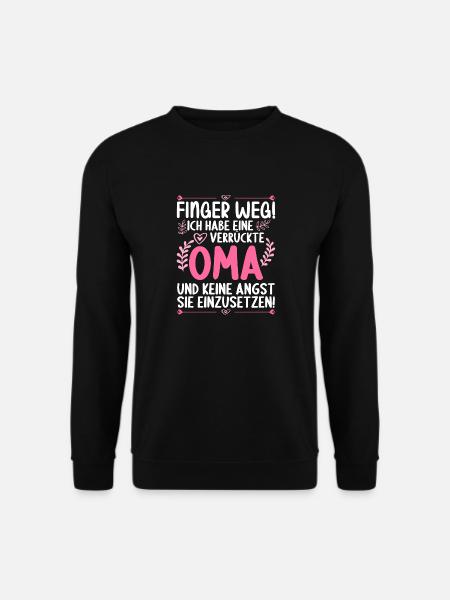 Finger weg! Ich habe eine verrückte Oma - Unisex Pullover - Schwarz