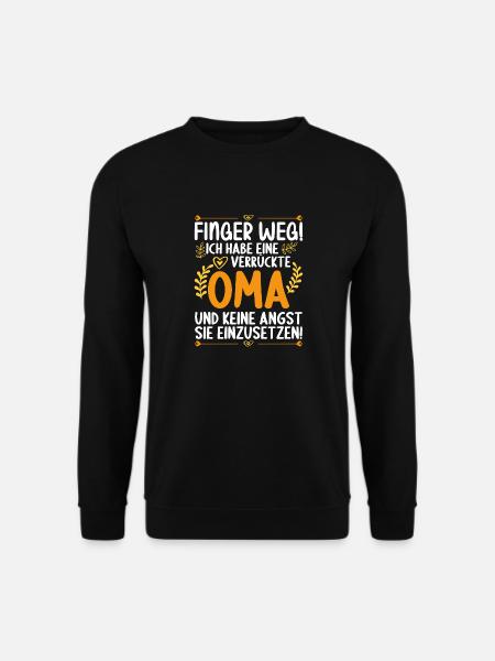 Finger weg! Ich habe eine verrückte Oma - Unisex Pullover - Schwarz