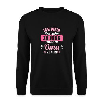 Zu jung um Oma zu sein Omi Gandma Oma - Unisex Pullover - Schwarz - Vorne - Alina (178cm) & Michal (187cm)