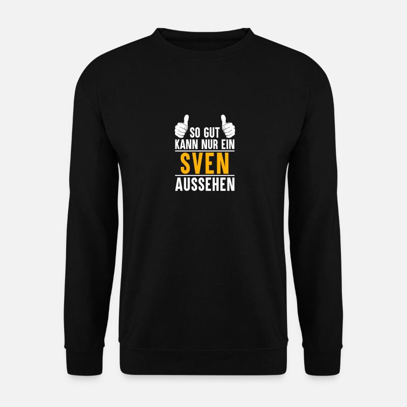 Sven Vorname Name Geschenk - Unisex Pullover - Schwarz