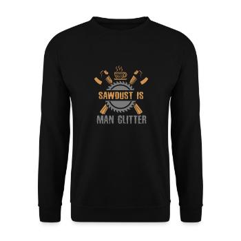 Sawdust is man glitter woodworker - Unisex Sweatshirt - black - Front - Alina (178cm) & Michal (187cm)