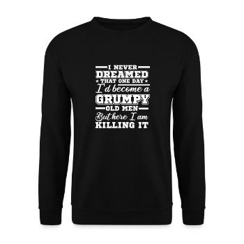 I never dreamed, a grumpy age - Unisex Sweatshirt - black - Front - Alina (178cm) & Michal (187cm)