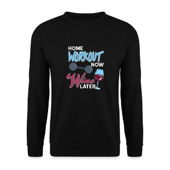 Home Workout Now Wine Later Funny Wine Lover - Unisex Pullover - Schwarz - Vorne - Alina (178cm) & Michal (187cm)