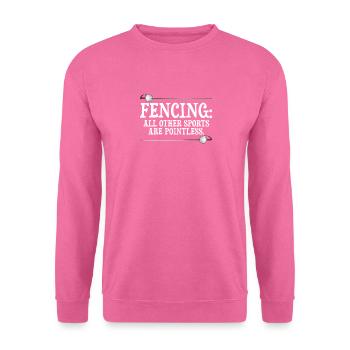 Fechten Andere Sportarten sind sinnlose Fechten Neuheit - Unisex Pullover - Pink - Vorne