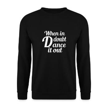 Wenn Sie Zweifel Haben, Tanzen Sie Es Aus Tänzer - Unisex Pullover - Schwarz - Vorne - Alina (178cm) & Michal (187cm)