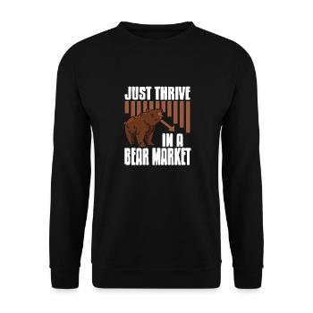 Just Thrive In A Bear Market Cool Trader Design - Unisex Sweatshirt - black - Front - Alina (178cm) & Michal (187cm)