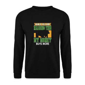 Pendant que vous lisez ceci, mon argent achète plus - Sweat-shirt Unisexe - noir - Devant - Alina (178cm) & Michal (187cm)