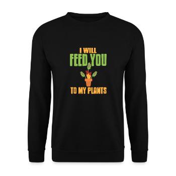 I Will Feed You To My Plants Funny Carnivorous - Unisex Sweatshirt - black - Front - Alina (178cm) & Michal (187cm)