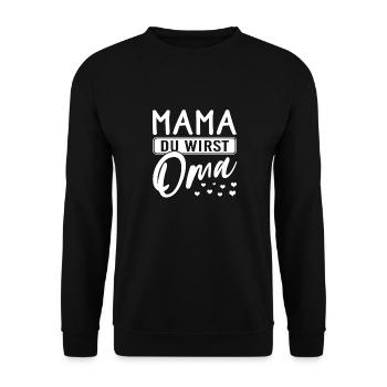 Mama du wirst Oma - Unisex Pullover - Schwarz - Vorne - Alina (178cm) & Michal (187cm)