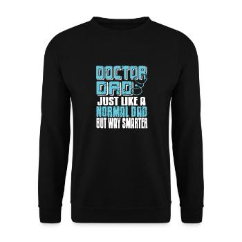 Doctor DAD Just Like A Normal Dad But Way Smarter - Unisex Pullover - Schwarz - Vorne - Alina (178cm) & Michal (187cm)