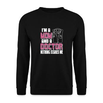 I'm A MOM & A Doctor Nothing Scares Me Retro Funny - Unisex Pullover - Schwarz - Vorne - Alina (178cm) & Michal (187cm)