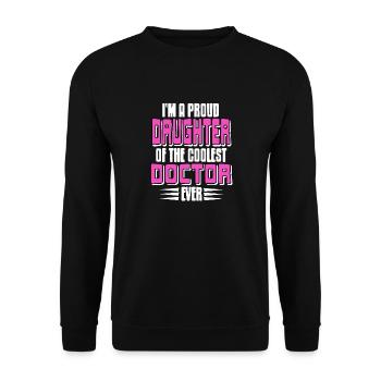 I'm A Proud DAUGHTER Of The Coolest Doctor Ever - Unisex Pullover - Schwarz - Vorne - Alina (178cm) & Michal (187cm)