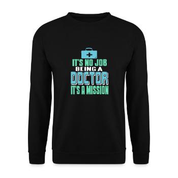 It's No Job Being A Doctor It's A Mission Cool - Unisex Sweatshirt - black - Front - Alina (178cm) & Michal (187cm)