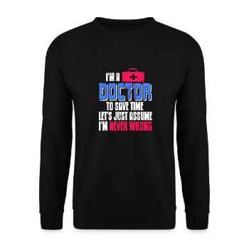 Doctor To Save Time Let's Assume I'm Never Wrong - Unisex Pullover - Schwarz - Vorne - Alina (178cm) & Michal (187cm)