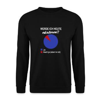 Werde Ich Heute eskalieren? Kreisdiagramm Party - Unisex Pullover - Schwarz - Vorne - Alina (178cm) & Michal (187cm)
