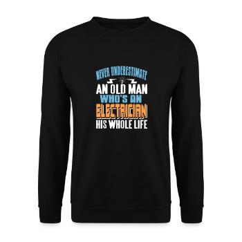 Never Underestimate Old Man Who's AN Electrician - Unisex Pullover - Schwarz - Vorne - Alina (178cm) & Michal (187cm)