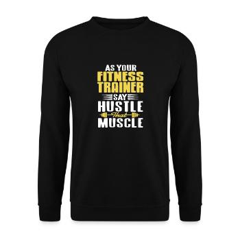 Comme le dit votre entraîneur de fitness, hustle that muscle - Sweat-shirt Unisexe - noir - Devant - Alina (178cm) & Michal (187cm)