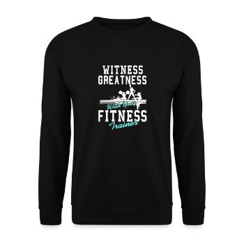 Witness Greatness With Your Fitness Trainer - Unisex Pullover - Schwarz - Vorne - Alina (178cm) & Michal (187cm)
