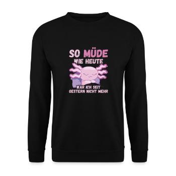 So müde heute seit gestern nicht mehr Axolotl Fun - Unisex Pullover - Schwarz - Vorne - Alina (178cm) & Michal (187cm)