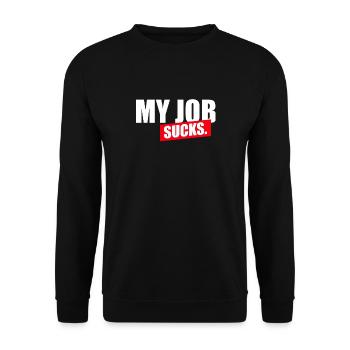 My job sucks - Unisex Sweatshirt - black - Front - Alina (178cm) & Michal (187cm)