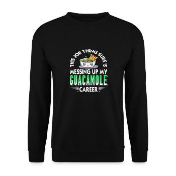 This Job Thing Sure Is Brass My Guacamole Career - Unisex Sweatshirt - black - Front - Alina (178cm) & Michal (187cm)