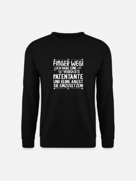Finger weg Ich habe verrückte Patentante Patin - Unisex Pullover - Schwarz