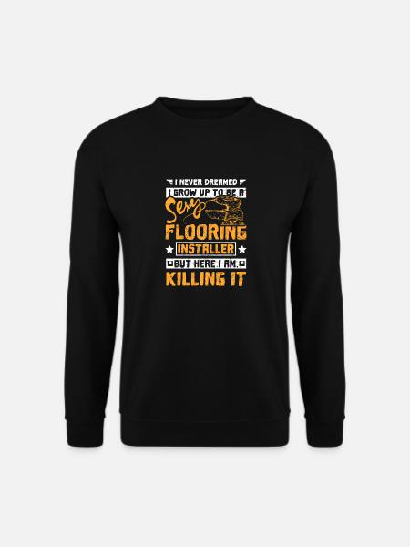Sexy flooring installer - Unisex Sweatshirt - black