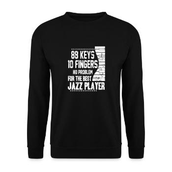 88 Keys 10 Fingers No Problem For Best Jazz Player - Unisex Sweatshirt - black - Front - Alina (178cm) & Michal (187cm)