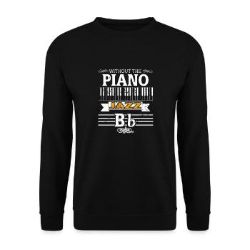 Without The Piano Cool Retro Vintage JAZZ Player - Unisex Pullover - Schwarz - Vorne - Alina (178cm) & Michal (187cm)