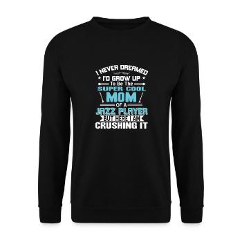 Je n’aurais jamais rêvé que je deviendrais maman d’un jazz - Sweat-shirt Unisexe - noir - Devant - Alina (178cm) & Michal (187cm)
