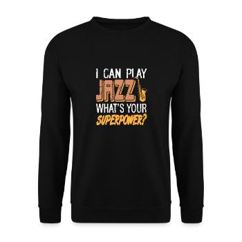 I Can Play Jazz What's Your Superpower? Retro - Unisex Sweatshirt - black - Front - Alina (178cm) & Michal (187cm)
