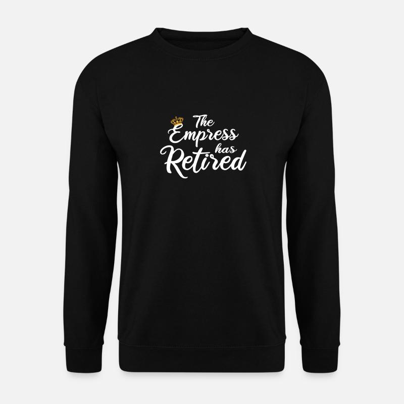 The empress has retired - Unisex Sweatshirt - black
