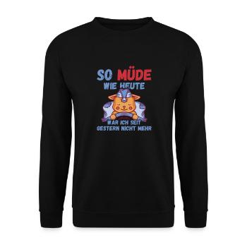 So müde heute seit gestern nicht mehr Katze Fun - Unisex Pullover - Schwarz - Vorne - Alina (178cm) & Michal (187cm)
