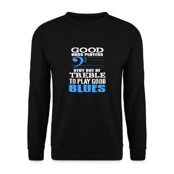 Good Bass Players Stay Out TREBLE To Play Blues - Unisex Sweatshirt - black - Front - Alina (178cm) & Michal (187cm)