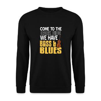 Come To The Dark Side We Have Bass & Blues Funny - Unisex Sweatshirt - black - Front - Alina (178cm) & Michal (187cm)