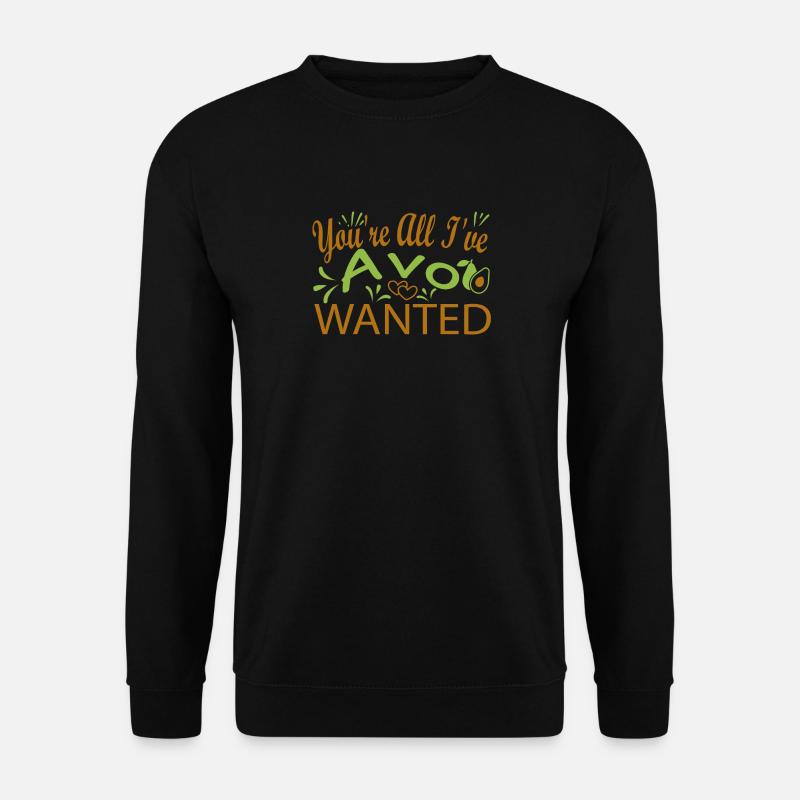 You are everything I wanted? - Unisex Sweatshirt - black