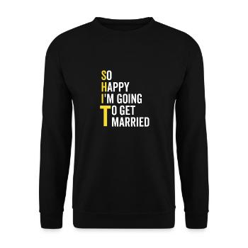 So Happy I'm Going To Get Married - Unisex Sweatshirt - black - Front - Alina (178cm) & Michal (187cm)