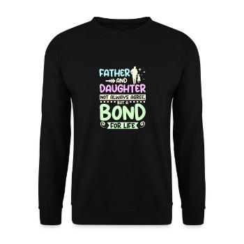 Father and daughter a bond for life - Unisex Sweatshirt - black - Front - Alina (178cm) & Michal (187cm)