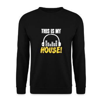 This Is My House! Cool Retro DJ Deejay Lover - Unisex Sweatshirt - black - Front - Alina (178cm) & Michal (187cm)