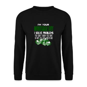 Je suis votre gars hypothécaire Je résous les problèmes drôles - Sweat-shirt Unisexe - noir - Devant - Alina (178cm) & Michal (187cm)