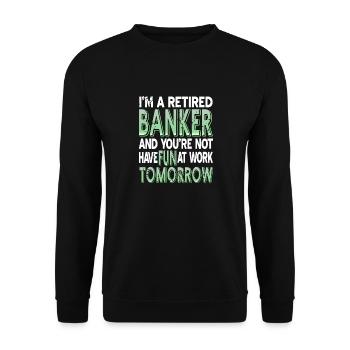Retired Banker & You're Not Have Fun At Work - Unisex Pullover - Schwarz - Vorne - Alina (178cm) & Michal (187cm)