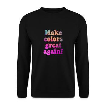 Rendez les couleurs à nouveau superbes pour un monde coloré - Sweat-shirt Unisexe - noir - Devant - Alina (178cm) & Michal (187cm)