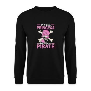 Why be a princess when you are a pirate - Unisex Sweatshirt - black - Front - Alina (178cm) & Michal (187cm)