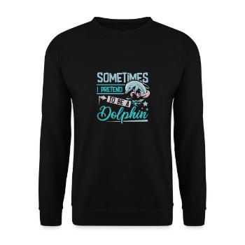 Somtimrd I pretend to be a dolphin - Unisex Sweatshirt - black - Front - Alina (178cm) & Michal (187cm)