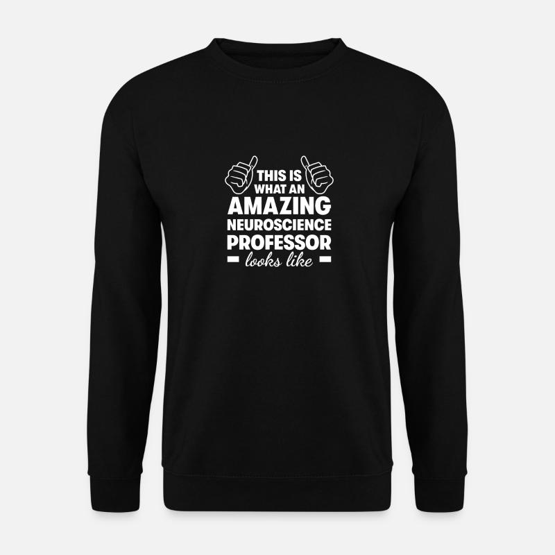 Professeur de neurosciences incroyable - Sweat-shirt Unisexe - noir