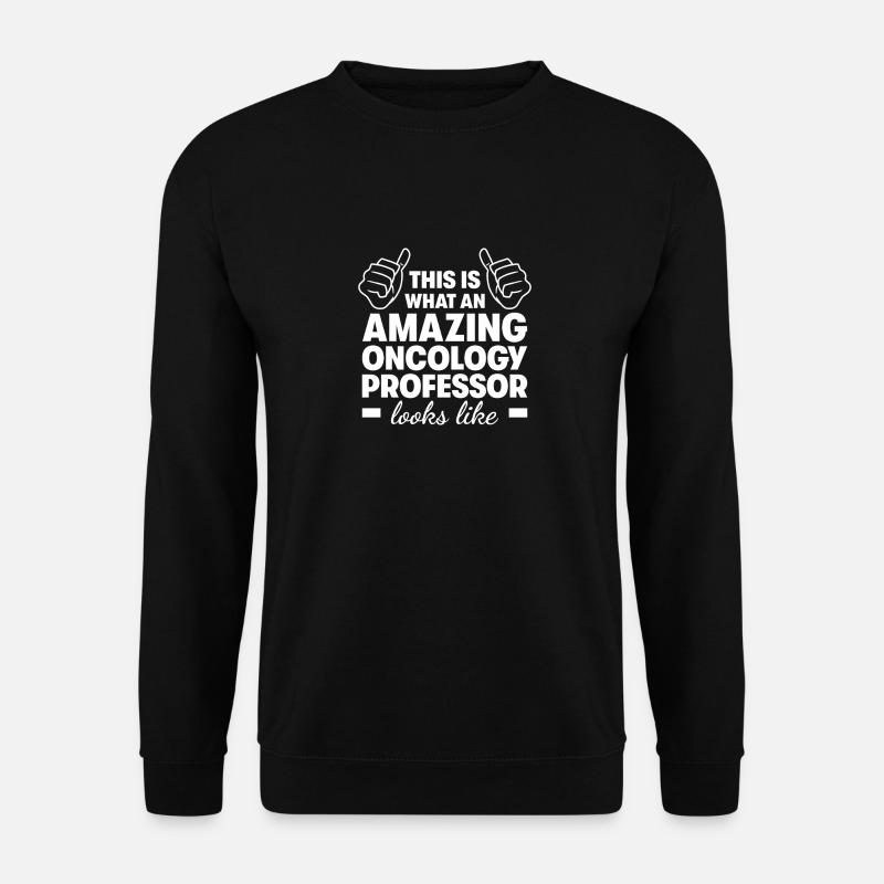 Incroyable professeur d’oncologie - Sweat-shirt Unisexe - noir