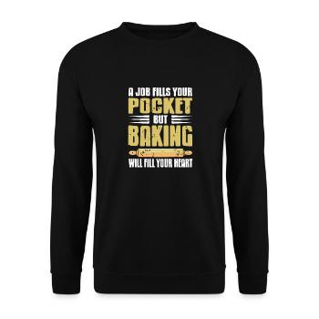 Job Fills Your Pocket Baking Will Fill Your Heart - Unisex Pullover - Schwarz - Vorne - Alina (178cm) & Michal (187cm)