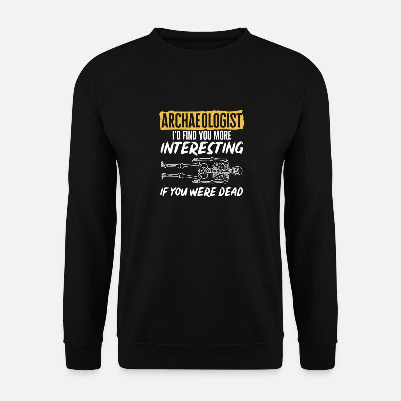 Archäologie Geschenk Archäologe - Unisex Pullover - Schwarz