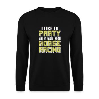 I Like To Party & By Party I Mean Horse Racing - Unisex Pullover - Schwarz - Vorne - Alina (178cm) & Michal (187cm)